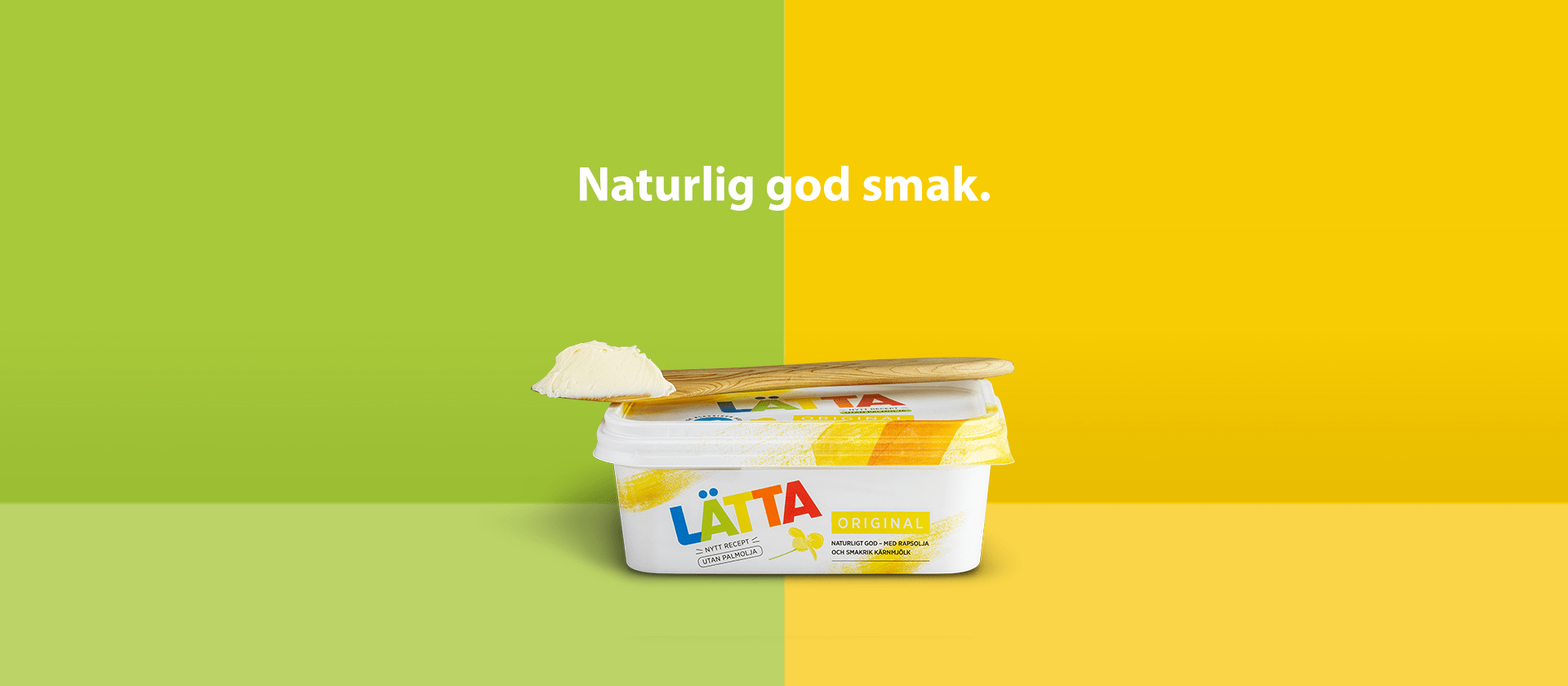 Naturlig god smak. Latta